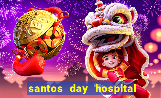 santos day hospital trabalhe conosco